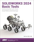 SOLIDWORKS 2024 Basic Tools: Getting Started with Parts, Assemblies and Drawings