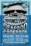 Provincetown Seafood Cookbook