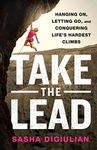 Take the Lead: Hanging On, Letting