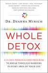 Whole Detox: A 21-Day Personalized Program to Break Through Barriers in Every Area of Your Life