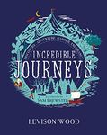 Incredible Journeys: Discovery, Adventure, Danger, Endurance