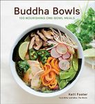 Buddha Bowls: 100 Nourishing One-Bowl Meals