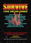 Survive Until The End Comes: Survive Earthquakes, Floods, Tornadoes, Hurricanes, Terrorist Attacks, War, Bird Flu, Shooters, & Other Disasters. Learn Food, Water, Bartering, First Aid & Survival Kits