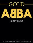 ABBA Sheet Music: A Collection of 19 Songs From The Gold Album( Piano/ Vocal/ Guitar)