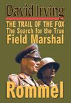 THE TRAIL OF THE FOX The Search for the True Field Marshall