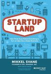 Startupland: How Three Guys Risked Everything to Turn an Idea into a Global Business