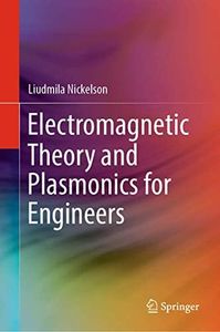 Electromagnetic Theory and Plasmonics for Engineers