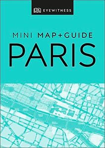 DK Eyewitness Paris Mini Map and Guide (Pocket Travel Guide)