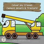 Colour My Cranes, Cement Mixers & T