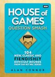 House of Games: Question Smash: 104 New, Classic and Fiendishly Difficult Rounds