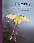 The Lives of Moths: A Natural History of Our Planet's Moth Life: 1 (The Lives of the Natural World)