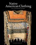Native American Clothing: An Illustrated History