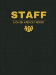 Staff Sign In and Out Book: Simple Large Employee Log Book to Record Workers Time In and Time Out Hardback