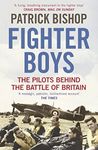 Fighter Boys: The Pilots Behind the Battle of Britain