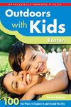 Outdoors with Kids Boston: 100 Fun Places To Explore In And Around The City (AMC Outdoors with Kids)