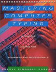 Mastering Computer Typing: A Painless Course for Beginners and Professionals by Sheryl Lindsell-Roberts (1995-07-12)