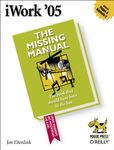 iWork '05: The Missing Manual: The Missing Manual