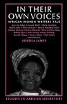 In Their Own Voices – African Women Writers Talk (Studies in African Literature)