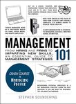 Management 101: From Hiring and Firing to Imparting New Skills, an Essential Guide to Management Strategies (Adams 101 Series)