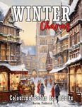 Winter Charms: Colouring Books for Adults with Beautiful Town, Relaxing Landscape, Country Cottage, and Much More