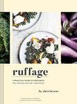 Ruffage: A Practical Guide to Veget