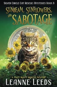 Sunbeam, Sunflowers, and Sabotage: A Cozy Magic Midlife Mystery: 8