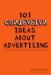 101 Contrarian Ideas About Advertising