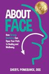 About Face: How Airway Dentistry Can Open Your Path to Healing and Wellbeing