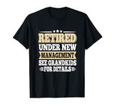 Retired Under New Management See Grandkids Retro Retirement T-Shirt