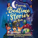 Favorite Bedtime Stories for Kids (Ages 4-8): Favorite Bedtime Stories for Kids