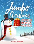 Jumbo Christmas Coloring Book: The Ultimate Gift Book of Christmas Coloring For Boys and Girls - Over 50 Fun, Easy and Relaxing High Quality Children's Coloring Pages Including Color By Number