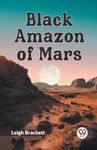 Black Amazon Of Mars [Paperback] Leigh Brackett