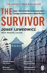 The Survivor: How I Survived Six Concentration Camps and Became a Nazi Hunter