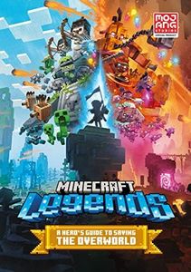 Minecraft Legends - A Hero's Guide to Saving the Overworld: Official children's illustrated gaming guide to Minecraft Legends, the new game for 2023 – perfect for kids, teens & gamers of all ages!