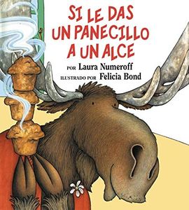 Si le das un panecillo a un alce (Spanish Edition)