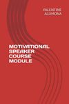 MOTIVATIONAL SPEAKER COURSE MODULE