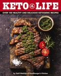 Keto Life: Over 100 Healthy and Delicious Ketogenic Recipes (Healthy Cookbooks, Ketogenic Cooking, Fitness Recipes, Diet Nutrition Information, Gift for ... and Healthy Food, Simple and Easy Recipes)