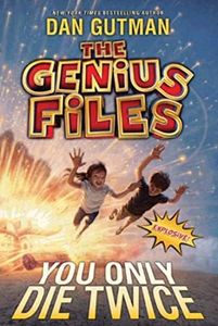 The Genius Files #3: You Only Die Twice: An Action-Packed Middle Grade Adventure About Twins on a Road Trip for Kids (Ages 8-12)