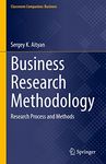 Business Research Methodology: Research Process and Methods (Classroom Companion: Business)