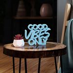 NUKKAD TALES Good Vibes Only Blue Showpiece Home Decor Items for Bedroom Living Room Decoration Items for Study Table Center Table Décor Book Shelf ( 7 X 5.50 Inch)