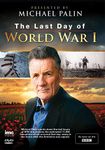 The Last Day of World War 1 - Michael Palin - As Seen on BBC1 [DVD]