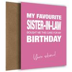 Funny Birthday Card for Sister-in-Law or Brother-in-Law from Favourite Sister-in-Law - Happy Birthday Card for in-laws of Any Age, Funny Birthday Card, Favourite Sister-in-Law