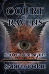 A Court of Ravens: General Errol of the Raven Court Royal Guard (Son of a Fae Book 4)