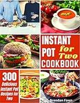 Instant Pot for Two Cookbook: 300 E