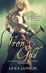 Of Iron and Gold: An F/F Omegaverse Fantasy Romance (The Kingdoms Of Gyldren Book 1)