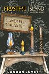 Candlelit Calamity (Frostfall Island Cozy Mystery Series Book 6)