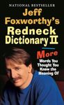 Jeff Foxworthy's Redneck Dictionary II: More Words You Thought You Knew the Meaning of