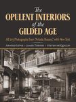 Opulent Interiors of the Gilded Age: All 203 Photographs from "Artistic Houses," with New Text (Dover Architecture)