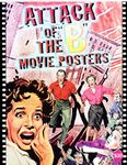 Attack of the B Movie Posters (The Illustrated History of Moves Through Posters Series Vol. 14)