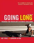 Going Long: Training for Triathlon's Ultimate Challenge, 2nd Edition (Ultrafit Multisport Training Series)